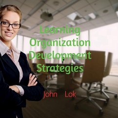 Learning Organization Development Strategies - Lok, John