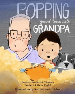 Popping Good Times with Grandpa - Thomas, Beckett; Fedri, Frederick