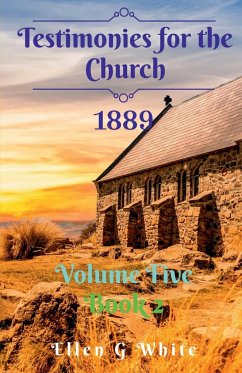 Testimonies for the Church Volume Five (1889) Book 2 - G, Ellen