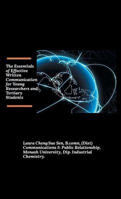 The Essentials of Effective Written Communication for Young Researchers and Tertiary Students - Sen B. Comn, Laura Cheng Sue