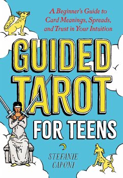 Guided Tarot for Teens - Caponi, Stefanie (Stefanie Caponi)