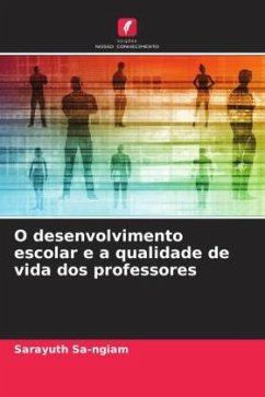 O desenvolvimento escolar e a qualidade de vida dos professores - Sa-ngiam, Sarayuth