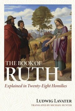 The Book of Ruth Explained in Twenty-Eight Homilies - Lavater, Ludwig