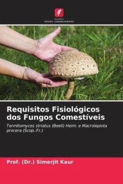 Requisitos Fisiológicos dos Fungos Comestíveis - Kaur, Prof. (Dr.) Simerjit