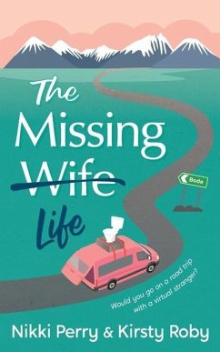 The Missing Wife Life - Perry, Nikki; Roby, Kirsty