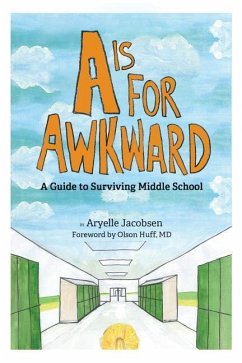 A is for Awkward: A Guide to Surviving Middle School - Jacobsen, Aryelle