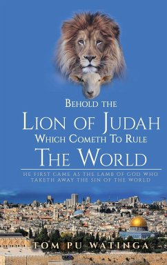 Behold The Lion of Judah Which Cometh To Rule The World - Watinga, Tom