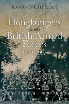 Hong Kongers in the British Armed Forces, 1860-1997 - Kwong, Chi Man