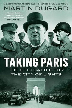 Taking Paris: The Epic Battle for the City of Lights - Dugard, Martin