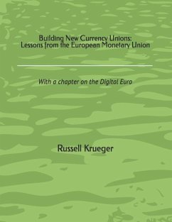 Building New Currency Unions: Lessons from the European Monetary Union - Krueger, Russell