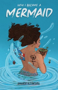 How I Became a Mermaid - Alcántara, Amanda