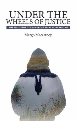 Under the Wheels of Justice - Macartney, Margo
