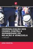 CRIMINALIZAÇÃO DOS CRIMES CONTRA A HUMANIDADE EM RELAÇÃO À VENEZUELA