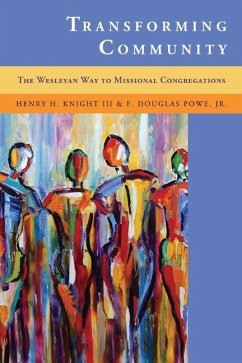 Transforming Community: The Wesleyan Way to Missional Congregations - Knight, Henry H.; Powe, F. Douglas
