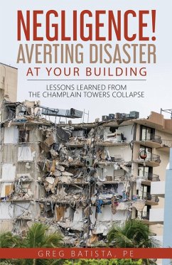 Negligence! Averting Disaster at Your Building - Batista, Greg