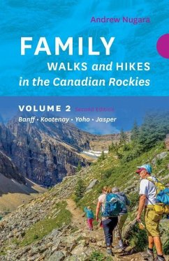 Family Walks & Hikes Canadian Rockies 2nd Edition, Volume 2 - Nugara, Andrew