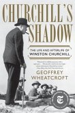 Churchill's Shadow: The Life and Afterlife of Winston Churchill
