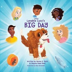 Little Lovable Lucy's Big Day - Roth, Norma E.; Penn, Shayna Rose