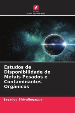 Estudos de Disponibilidade de Metais Pesados e Contaminantes Orgânicos - Shivalingappa, Jayadev