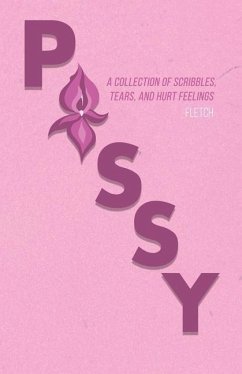Pussy: A Collection of Scribbles, Tears, and Hurt Feelings - Fletch