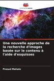 Une nouvelle approche de la recherche d'images basée sur le contenu à l'aide d'esquisses