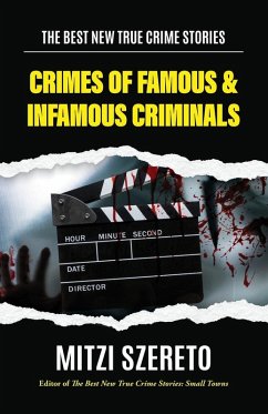 Cover The Best New True Crime Stories: Crimes of Famous & Infamous Criminals