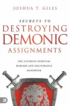 Secrets to Destroying Demonic Assignments - Giles, Joshua T.