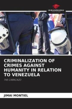 CRIMINALIZATION OF CRIMES AGAINST HUMANITY IN RELATION TO VENEZUELA - MONTIEL, JIMAI