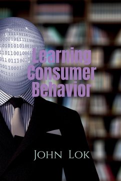 Learning Consumer Behavior - Lok, John