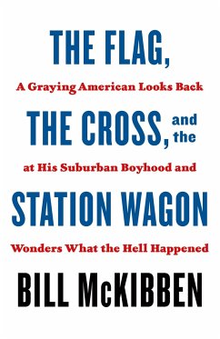 The Flag, the Cross, and the Station Wagon - McKibben, Bill