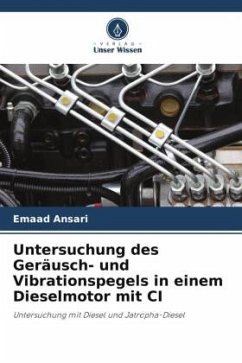 Untersuchung des Geräusch- und Vibrationspegels in einem Dieselmotor mit CI - Ansari, Emaad