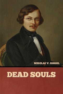 Dead Souls - Gogol, Nikolai V.