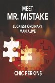 Meet Mr. Mistake: Luckiest Ordinary Man Alive