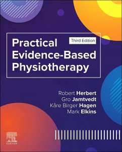 Practical Evidence-Based Physiotherapy - Herbert, Robert, BAppSc, MAppSc, PhD (Senior Principal Research Fell; Jamtvedt, Gro (Director, Department of Knowledge Support, Norwegian ; Hagen, Kare Birger, PT, PhD (Director, Department of Knowledge Suppo