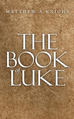 The Book of Luke - Knight, Matthew A