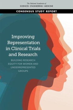 Improving Representation in Clinical Trials and Research - National Academies of Sciences Engineering and Medicine; Policy And Global Affairs; Committee on Women in Science Engineering and Medicine; Committee on Improving the Representation of Women and Underrepresented Minorities in Clinical Trials and Research