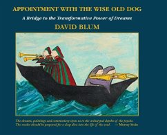 Appointment with the Wise Old Dog: A Bridge to the Transformative Power of Dreams - Blum, David