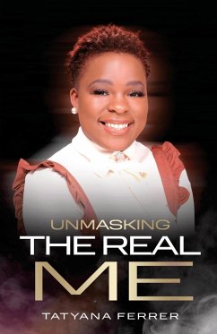 Unmasking The Real Me - Ferrer, Tatyana M.