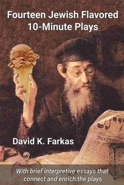 Fourteen Jewish Flavored 10-Minute Plays - Farkas, David K.