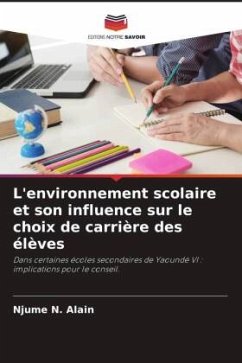 L'environnement scolaire et son influence sur le choix de carrière des élèves - Alain, Njume N.