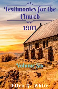 Testimonies for the Church Volume Six (1901) - G, Ellen