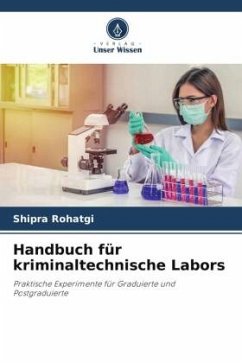 Handbuch für kriminaltechnische Labors - Rohatgi, Shipra