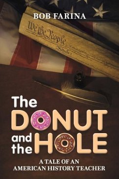 The Donut and the Hole: A Tale of an American History Teacher - Farina, Bob