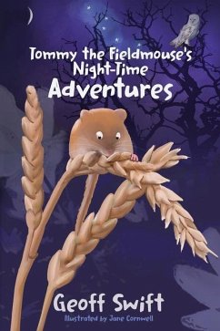Tommy The Field Mouse's Night-Time Adventures - Swift, Geoff