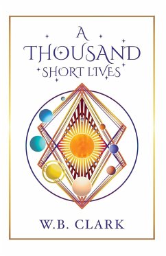 A Thousand Short Lives - Clark, W. B.