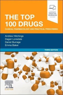 The Top 100 Drugs - Hitchings, Andrew W., BSc, MBBS, PhD, FRCP, FFICM, FHEA, FBPhS (Read; Lonsdale, Dagan (Honorary Senior Lecturer, St George's, University o; Burrage, Daniel (NIHR Doctoral Research Fellow, St George's, Univers
