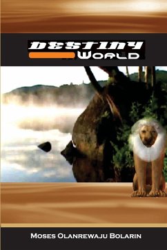 Destiny World - Bolarin, Moses Olanrewaju