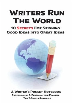 WRITERS RUN THE WORLD 10 Secrets for Spinning Good Ideas into Great Ideas! - Lampert, Sharon Esther