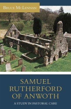 Samuel Rutherford of Anwoth: A Study in Pastoral Care - Mclennan, Bruce