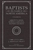 Baptists in Early North America--Abbott's Creek, North Carolina, Baptist Church: Volume IX
